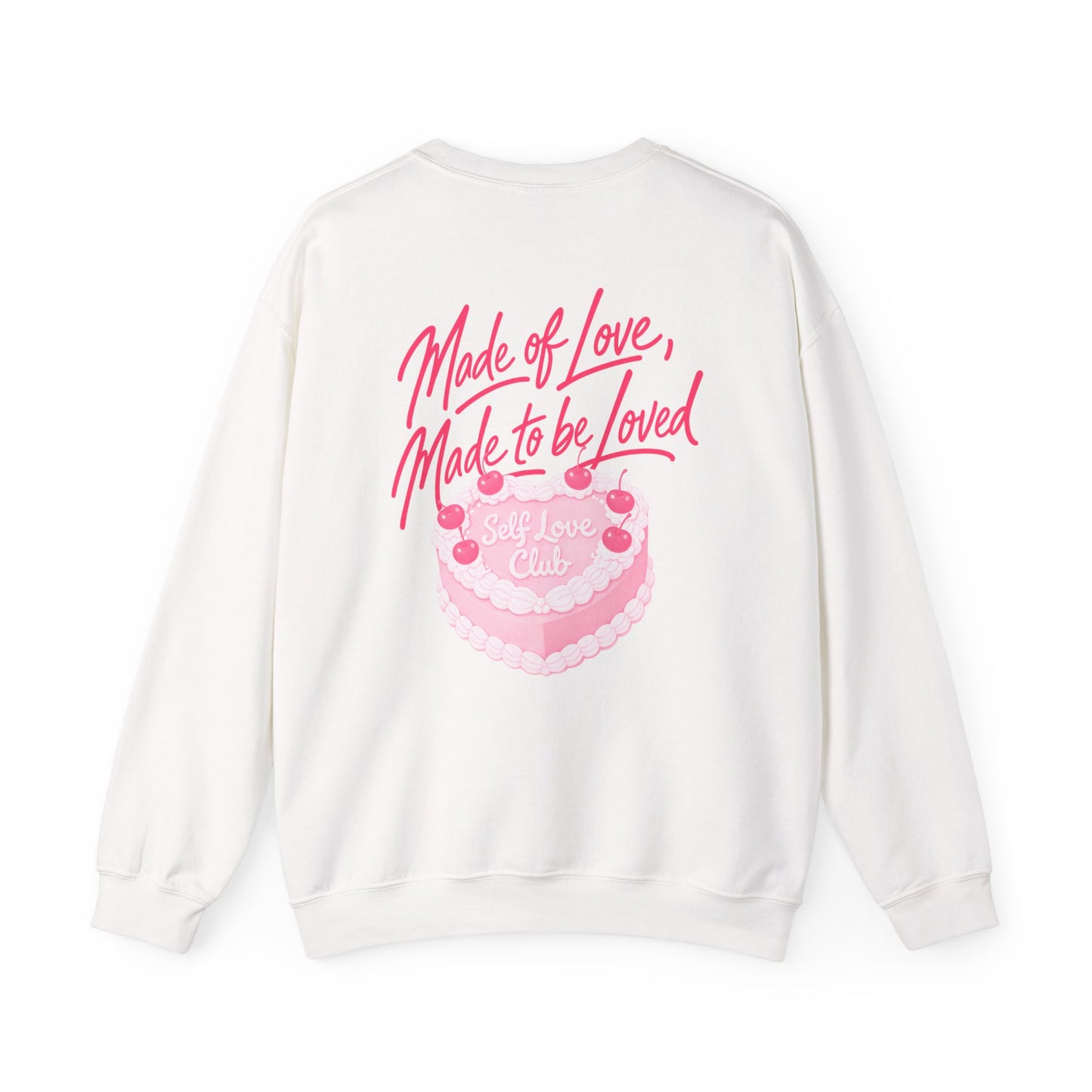 Made of Love, Made to be Loved Crewneck - Self Love Club Sweatshirt