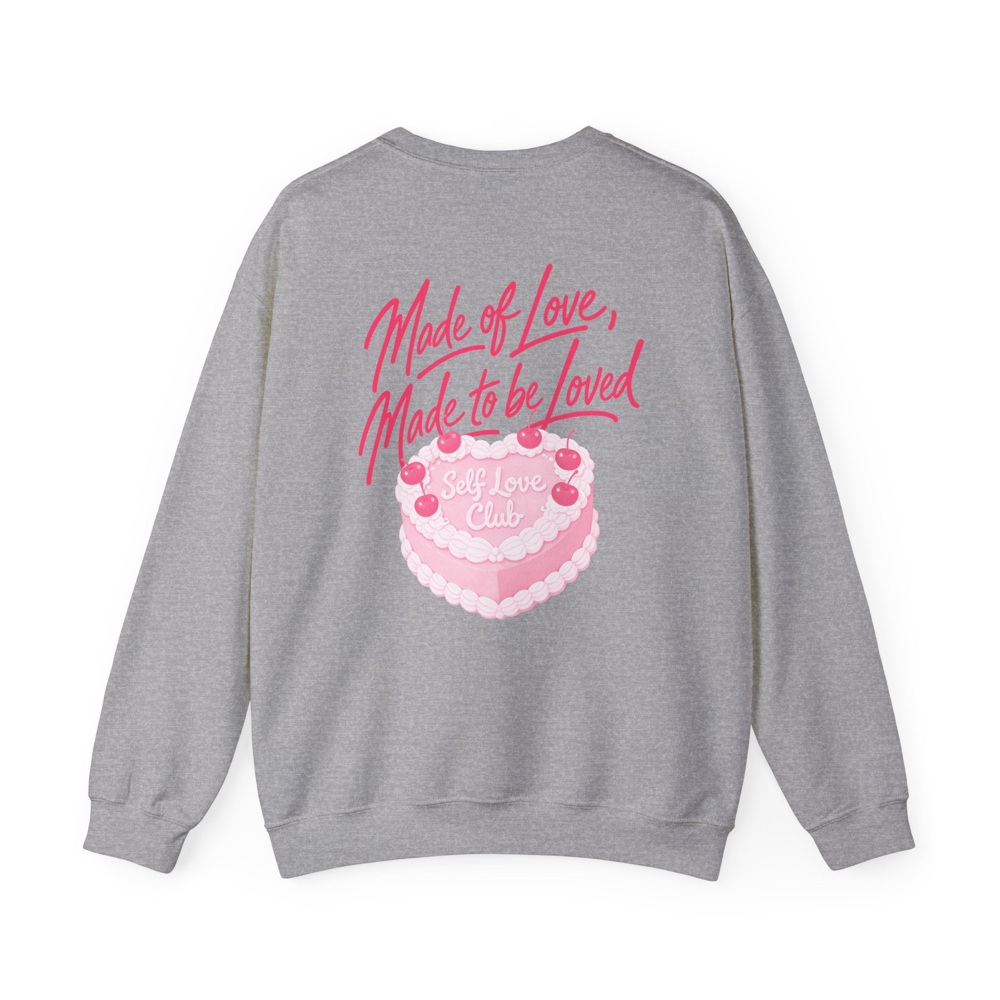 Made of Love, Made to be Loved Crewneck - Self Love Club Sweatshirt