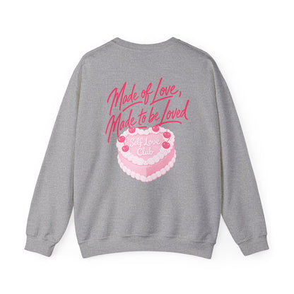 Made of Love, Made to be Loved Crewneck - Self Love Club Sweatshirt