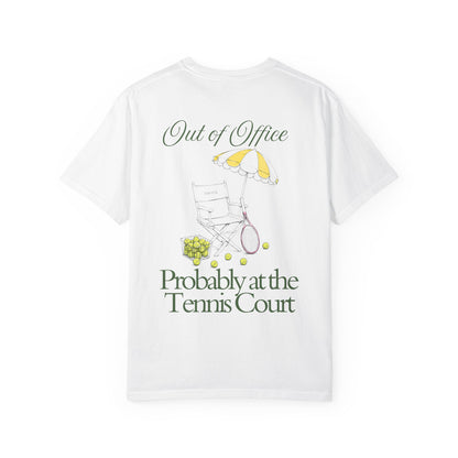 T-Shirt — "Out of Office, Probably at the Tennis Court" Graphic Tee
