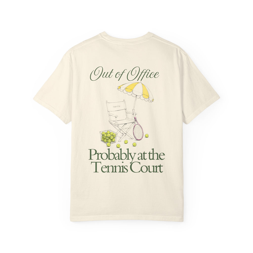 T-Shirt — "Out of Office, Probably at the Tennis Court" Graphic Tee