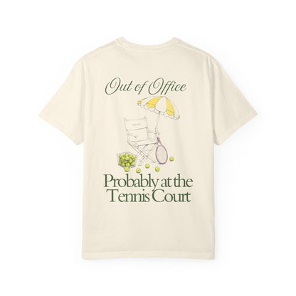 T-Shirt — "Out of Office, Probably at the Tennis Court" Graphic Tee