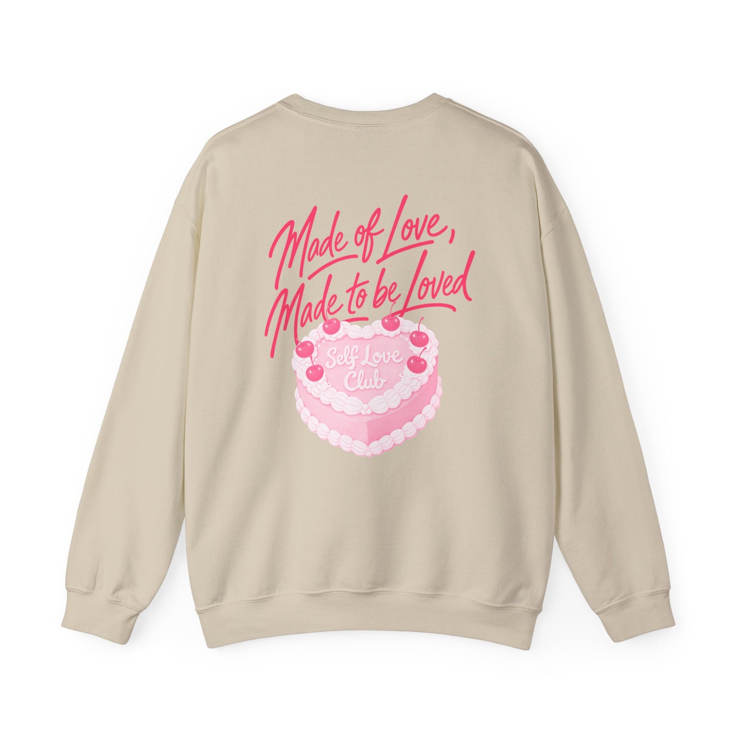 Made of Love, Made to be Loved Crewneck - Self Love Club Sweatshirt