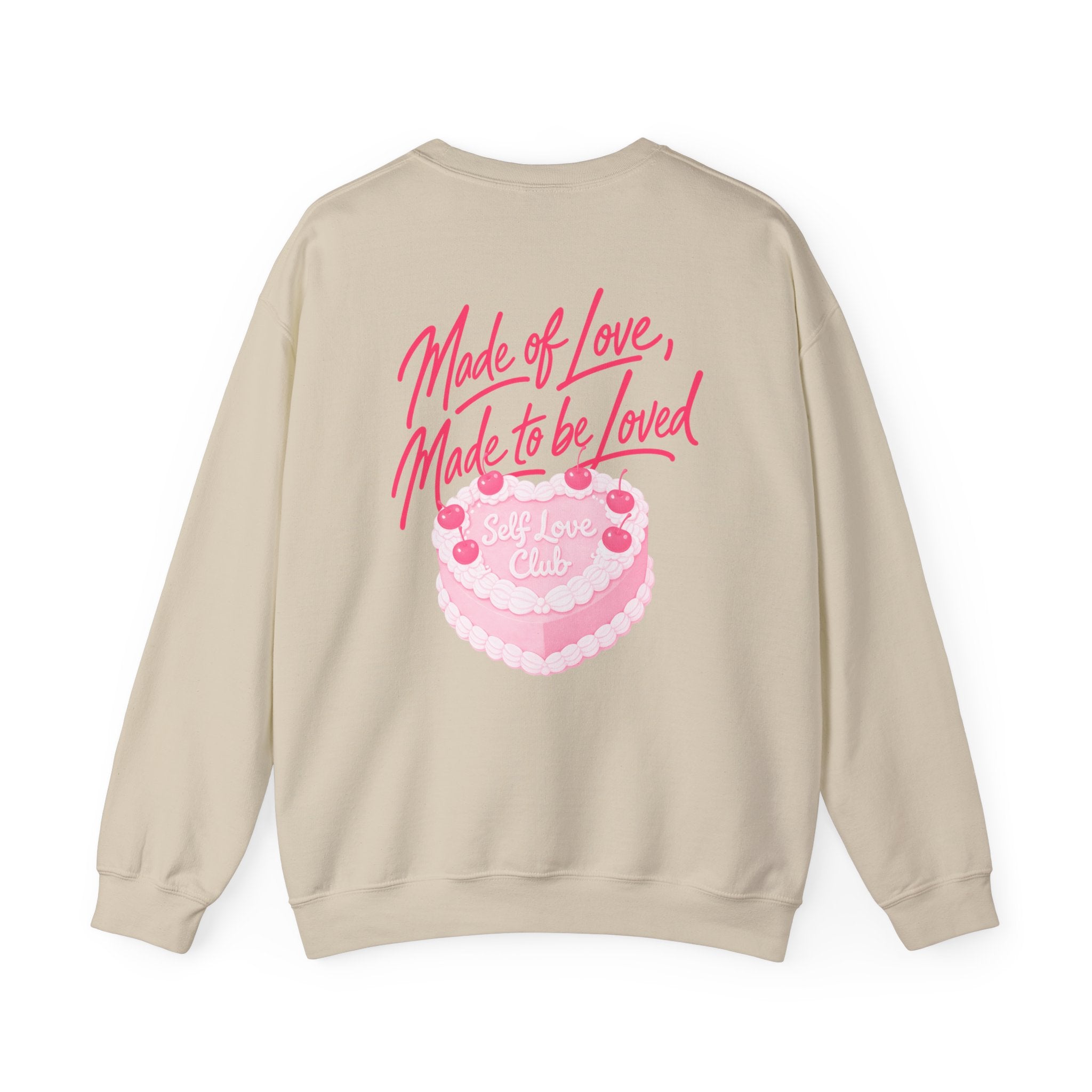 Made of Love, Made to be Loved Crewneck - Self Love Club Sweatshirt