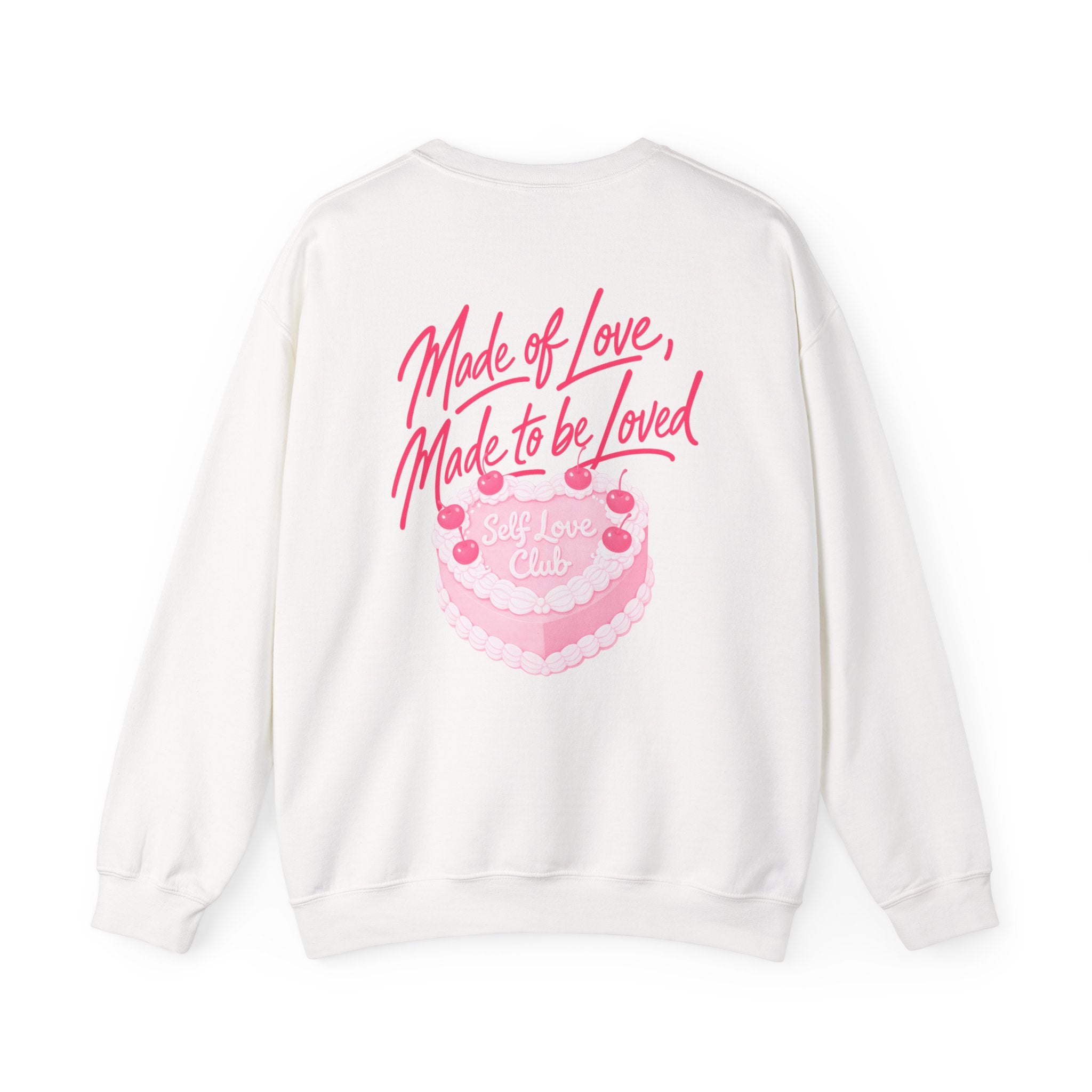 Made of Love, Made to be Loved Crewneck - Self Love Club Sweatshirt