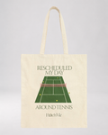 Rescheduled My Day Around Tennis Canvas Tote